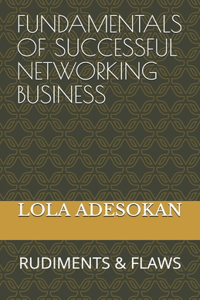 Fundamentals of Successful Networking Business