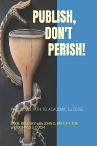 Publish, Don't Perish!