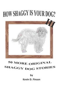 How Shaggy is Your Dog? III