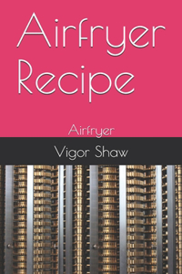 Airfryer Recipe