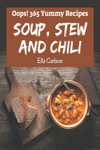 Oops! 365 Yummy Soup, Stew and Chili Recipes