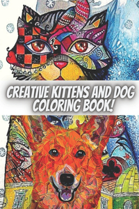 Creative Kittens and dog Coloring Book
