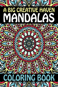 A Big Creative Haven Mandalas Coloring Book