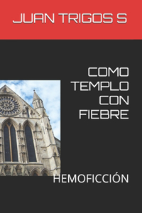 Como Templo Con Fiebre