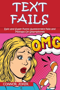 Text Fails