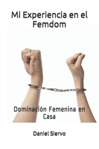 Mi Experiencia en el Femdom