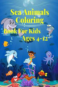 Sea Animals Coloring Book for Kids Ages 4-12
