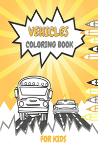 Vehicles Coloring Book for Kids