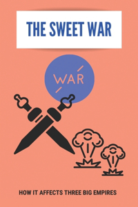 The Sweet War