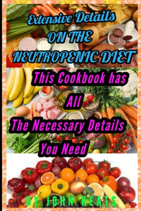 Extensive Details on the Neutropenic Diet