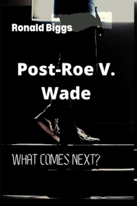 Post-Roe V. Wade