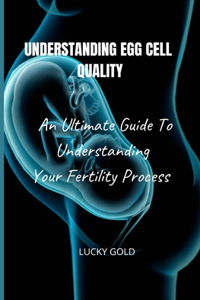 Understanding Egg Cell Quality