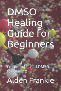 DMSO Healing Guide for Beginners