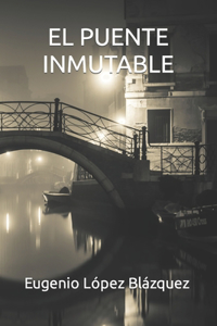 El Puente Inmutable