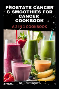 Prostate Cancer and Smoothies for Cancer Cookbook