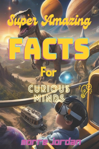 Super Interesting Facts For curious Minds