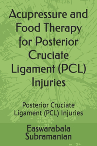 Acupressure and Food Therapy for Posterior Cruciate Ligament (PCL) Injuries