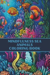 Mindfulness sea animals coloring book