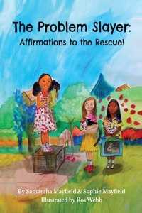 Problem Slayer - Affirmations to the Rescue!