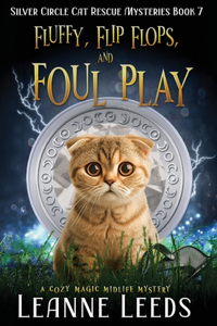 Fluffy, Flip Flops, and Foul Play: A Cozy Magic Midlife Mystery