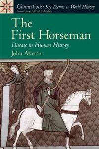 The The First Horseman First Horseman: Disease in Human History