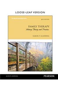 Family Therapy: History, Theory, and Practice, Loose-Leaf Version