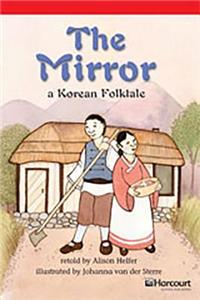 Storytown: Below Level Reader Teacher's Guide Grade 4 the Mirror a Korean Folktale