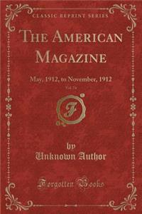 The American Magazine, Vol. 74