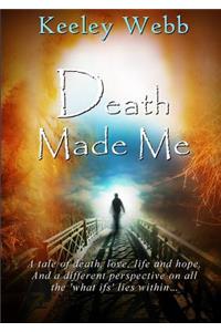 Death Made Me