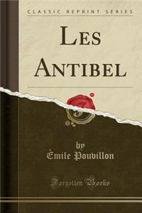 Les Antibel (Classic Reprint)