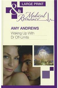 Waking Up with Dr Off-Limits