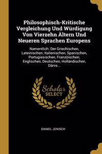 Philosophisch-Kritische Vergleichung Und Würdigung Von Vierzehn Ältern Und Neueren Sprachen Europens