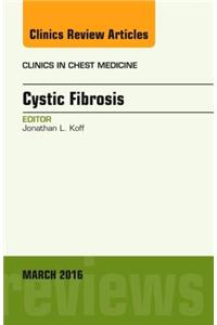 Cystic Fibrosis, an Issue of Clinics in Chest Medicine