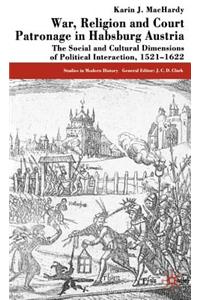 War, Religion and Court Patronage in Habsburg Austria