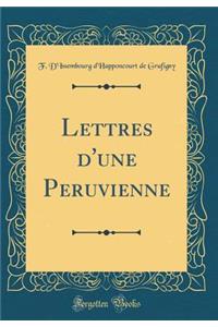 Lettres d'Une Peruvienne (Classic Reprint)