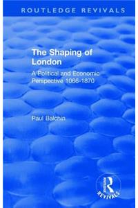 The Shaping of London