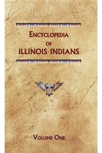 Encyclopedia of Illinois Indians (Volume One)