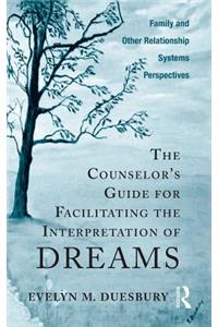 Counselor's Guide for Facilitating the Interpretation of Dreams