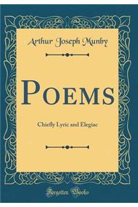 Poems: Chiefly Lyric and Elegiac (Classic Reprint)