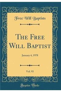The Free Will Baptist, Vol. 93: January 4, 1978 (Classic Reprint)