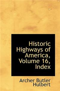 Historic Highways of America, Volume 16, Index