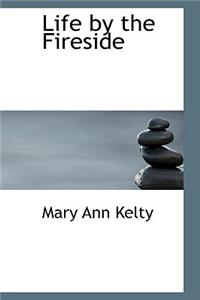 Life by the Fireside