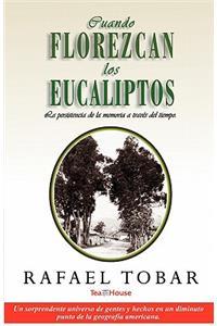 Cuando Florezcan Los Eucaliptos