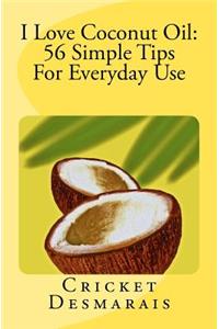 I Love Coconut Oil