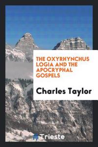 Oxyrhynchus Logia and the Apocryphal Gospels