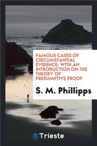 Famous Cases of Circumstantial Evidence: With an Introduction on the Theory ...