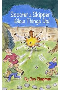 Scooter & Skipper Blow Things Up!