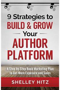 9 Strategies to BUILD and GROW Your Author Platform