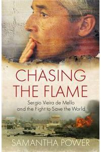 Chasing the Flame: Sergio Vieira De Mello and the Fight to Save the World