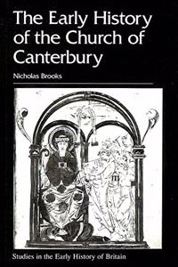 The Early History of the Church of Canterbury: Christ Church from 597 to 1066 (Studies in the Early History of Britain) Paperback â€“ 1 April 1996
